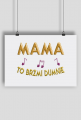 Plakat A1 Poziomy – Mama to brzmi dumnie