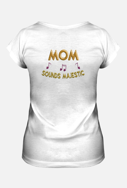 Koszulka Damska –  Mom sounds majestic