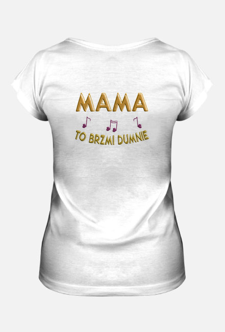 Koszulka Damska –  Mama to brzmi dumnie