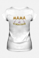 Koszulka Damska –  Mama to brzmi dumnie