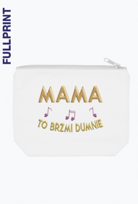 Kosmetyczka XL – Mama to brzmi dumnie