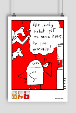 Plakat A1 - Ale żeby robot pił za mnie kawę