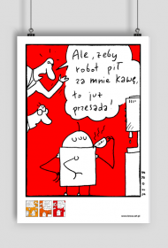 Plakat A2 - Ale żeby robot pił za mnie kawę