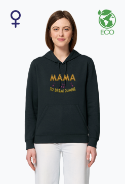 Bluza z Kapturem Damska ECO – Mama to brzmi dumnie