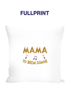 Poduszka – Mama to brzmi dumnie