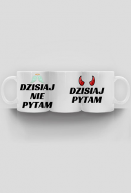 kubek dziś pytam dziś nie pytam