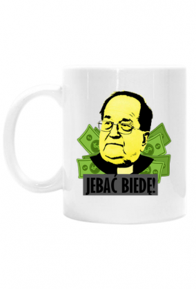 Śmieszny kubek z Rydzykiem Rydzyk jebać biedę