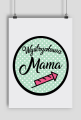 Plakat śmieszny prezent dzień matki mamy Wystrzałowa Mama