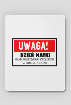 Podkładka śmieszny prezent dzień matki mamy uwaga mama zwolniona