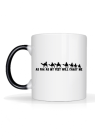 As far as my feet will carry me