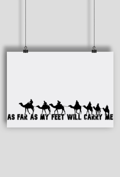 As far as my feet will carry me