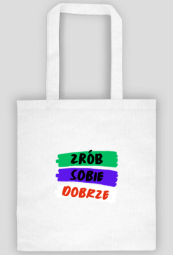Torba Eko Na Ramię - Zrób Sobie Dobrze (wiele kolorów)