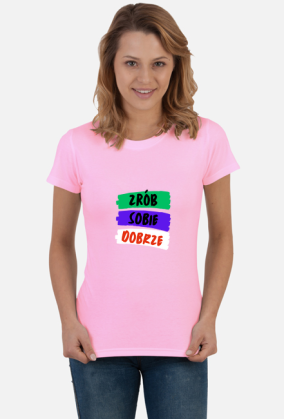 Koszulka Damska Soft Style - Zrób Sobie Dobrze (różne kolory)
