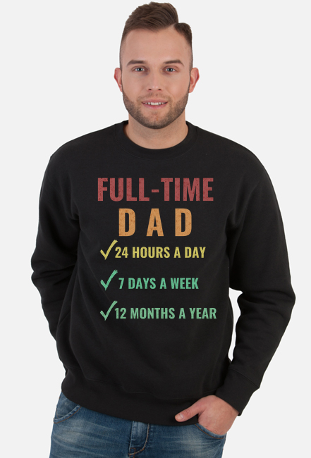 Full-Time Dad 24 Hours A Day 7 Days A Week 12 Months A Year