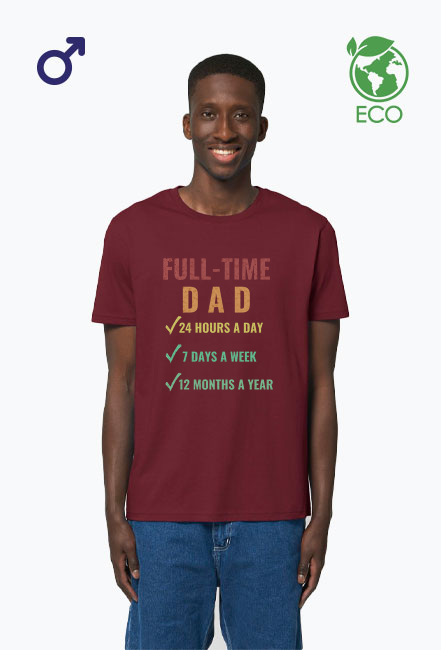 Full-Time Dad 24 Hours A Day 7 Days A Week 12 Months A Year