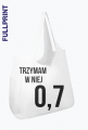 TORBA 'TRZYMAM W NIEJ 0,7'