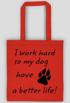 i work hard - DOG (torba) cg