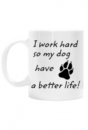 i work hard - DOG (kubek) cg