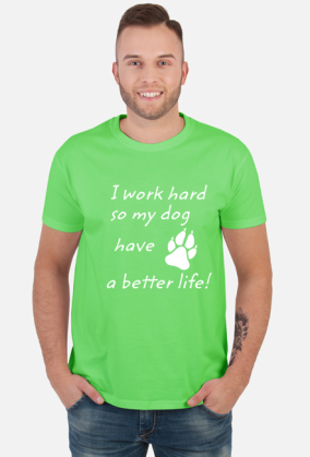 i work hard - DOG (koszulka męska) jg