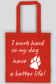 i work hard - DOG (torba) jg