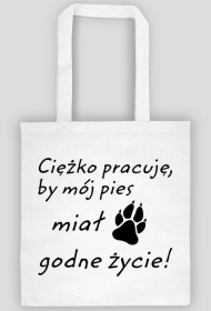 Ciężko pracuję - PIES (torba) cg