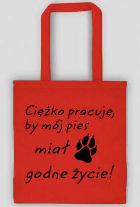 Ciężko pracuję - PIES (torba) cg