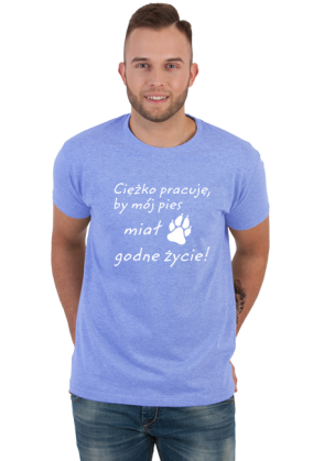 Ciężko pracuję - PIES (koszulka męska) jg