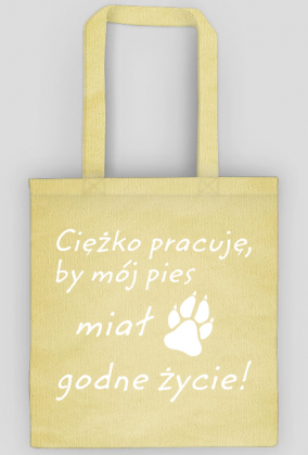 Ciężko pracuję - PIES (torba) jg