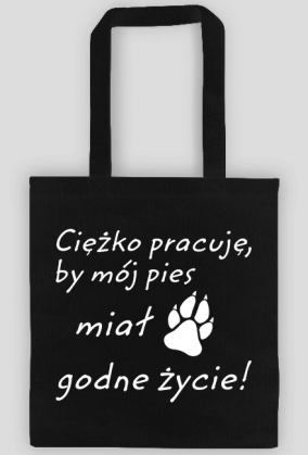 Ciężko pracuję - PIES (torba) jg