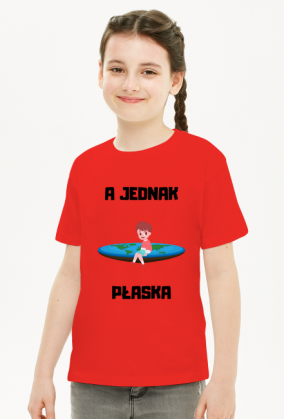 Koszulka dziecięca unisex - A Jednak Płaska, wersja 1D  (różne kolory)