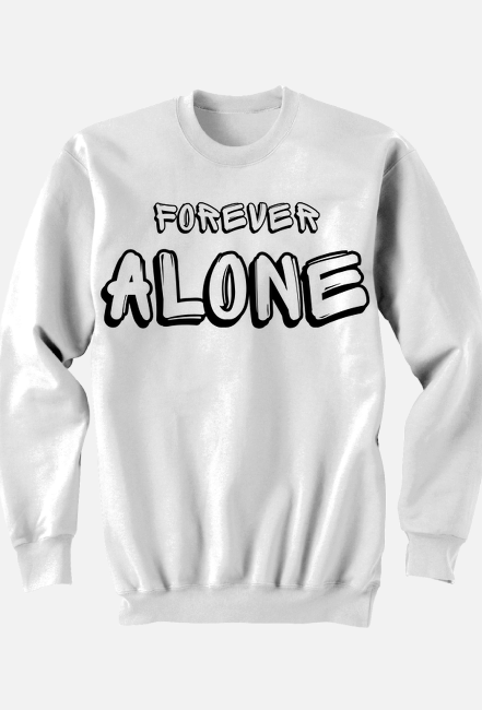 Bluza - Forever Alone