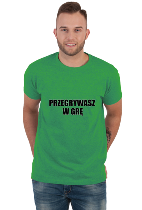 Koszulka Przegrywasz w Grę