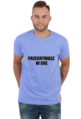 Koszulka Przegrywasz w Grę