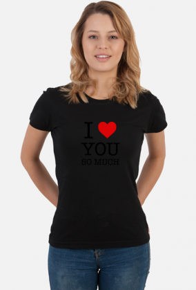 T-shirt koszulka damska Kocham Cię Tak Bardzo - I Love You So Much