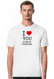 T-shirt koszulka męska Kocham Cię na Zawsze - I Love You Always Forever