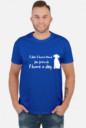 I have a dog