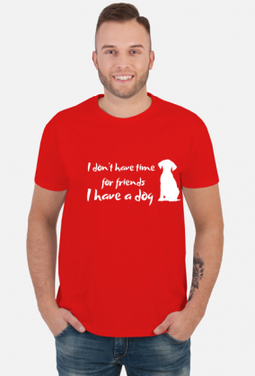 I have a dog