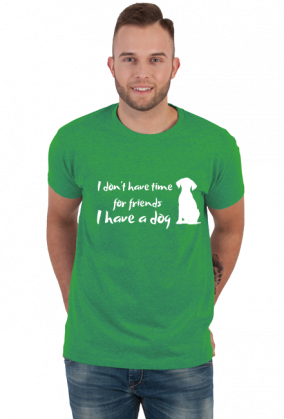 I have a dog