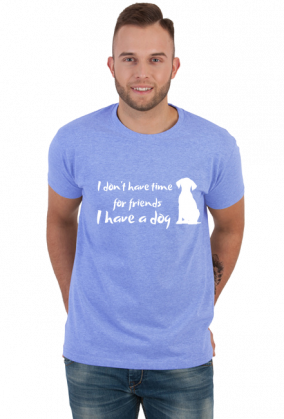 I have a dog