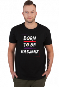BORN TO BE KASJERZ Meska