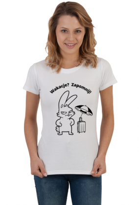 Koszulka damska "Wakacje? Zapomnij!"