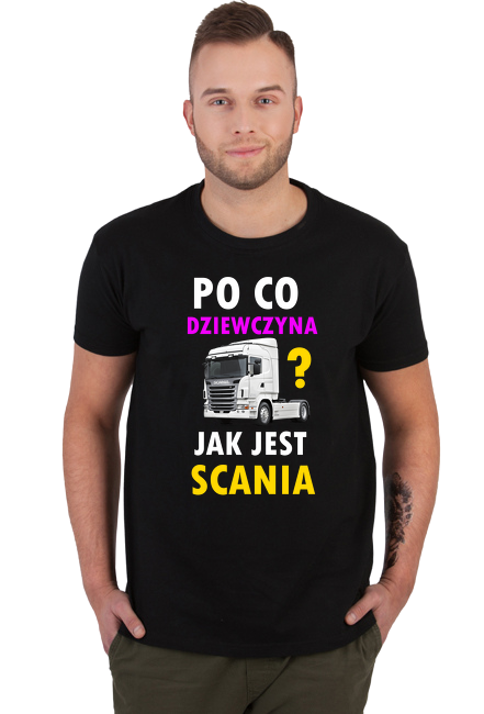 Po co dziewczyna? JEST SCANIA!