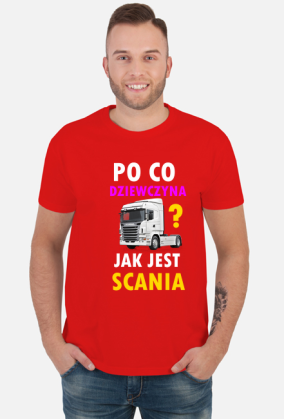 Po co dziewczyna? JEST SCANIA!
