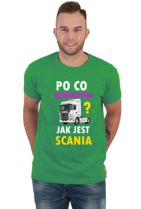 Po co dziewczyna? JEST SCANIA!