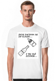 Koszulka "Życie zaczyna się od flaszki"