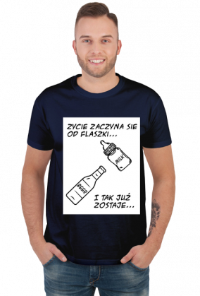 Koszulka "Życie zaczyna się od flaszki"