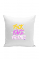 Fuck Fake Friends