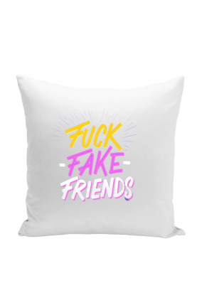 Fuck Fake Friends