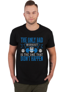The only bad workout is the one that didn't happen