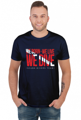 Rodzimy się, Żyjemy, Nurkujemy - Koszulka dla nurka